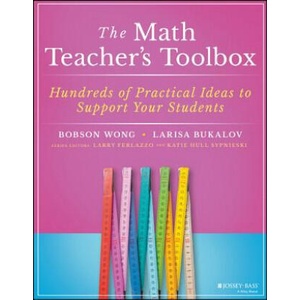 Math Teacher's Toolbox - Hundreds of Practical Ideas to Support Your Students | Bobson Wong, Larisa Bukalov (ISBN: 9781119573296)