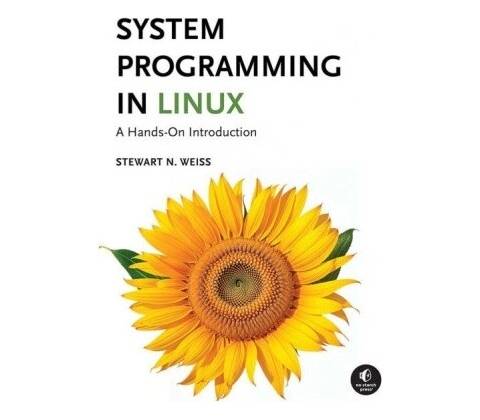 System Programming in Linux - Stewart Weiss