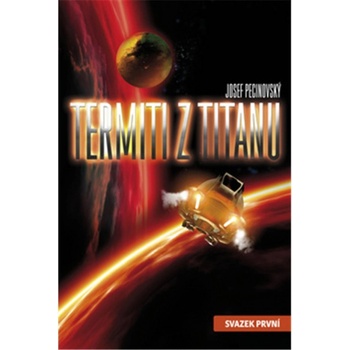 Termiti z Titanu - Josef Pecinovský