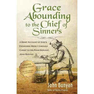 Grace Abounding to the Chief of Sinners | John Bunyan (ISBN: 9781622453504)