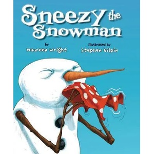 Sneezy the Snowman | Maureen Wright, Stephen Gilpin (ISBN: 9781477810545)