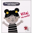 Vitaj na svete!