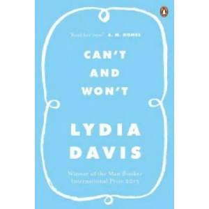 Can't and Won't | Lydia Davis (2015)