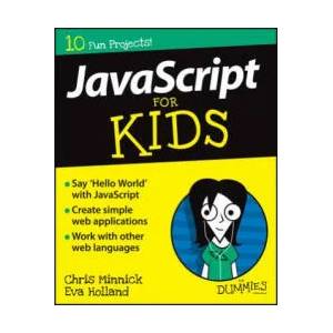 JavaScript For Kids For Dummies | Chris Minnick, Eva Holland (ISBN: 9781119119869)
