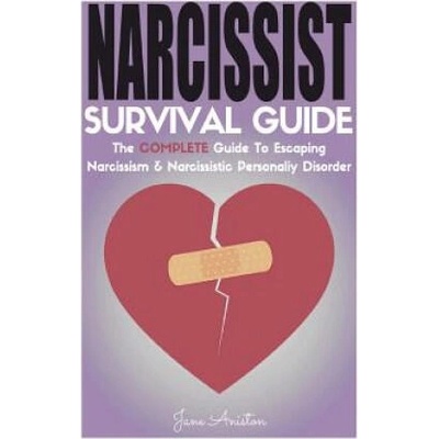 Narcissist: Narcissist Survival Guide: The COMPLETE Guide To Narcissism & Narcissistic Personality Disorder | Jane Aniston