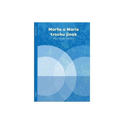Marta a Marie trochu jinak