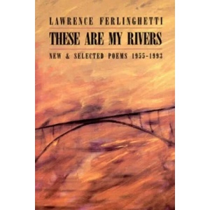 These are My Rivers: New & Selected Poems 1955-1993 | Lawrence Ferlinghetti (1995)