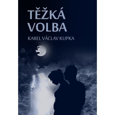 Těžká volba - Karel Václav Kupka