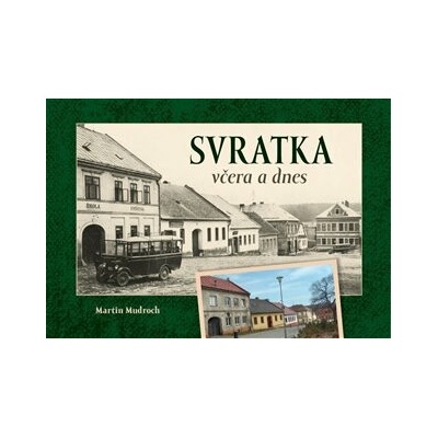 Svratka včera a dnes