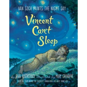 Vincent Can't Sleep: Van Gogh Paints the Night Sky | Barbara Rosenstock, Mary Grandpre (ISBN: 9781101937105)