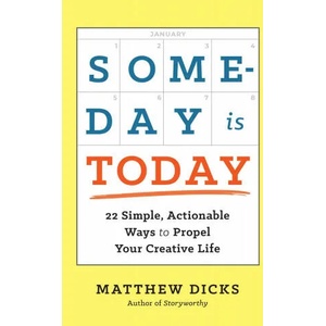 Someday Is Today | Matthew Dicks (ISBN: 9781608687503)
