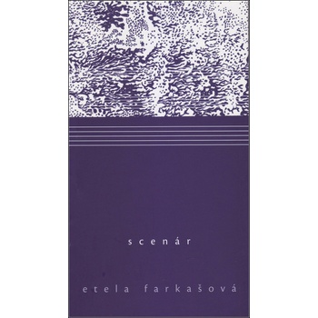 Scenár - Etela Farkašová