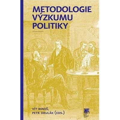 Metodologie výzkumu politiky - Drulák Petr