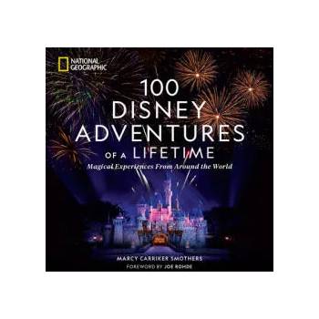 Image 1 of 100 Disney Adventures of a Lifetime | Marcy Carriker Smothers