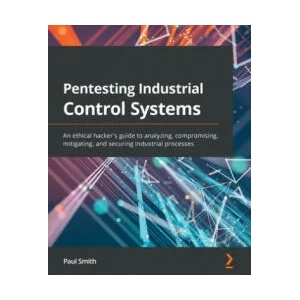 Pentesting Industrial Control Systems | Paul Smith (ISBN: 9781800202382)