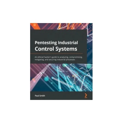 Pentesting Industrial Control Systems | Paul Smith