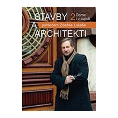 Stavby a architekti pohledem Zdeňka Lukeše 2