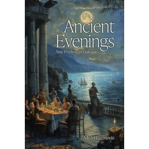 Ancient Evenings | Adrian Kuzminski (ISBN: 9781788361194)
