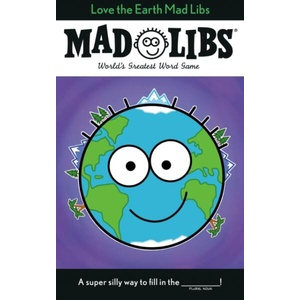 Love the Earth Mad Libs: World's Greatest Word Game | Corey Powell (ISBN: 9780593224137)