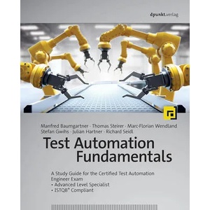 Test Automation Fundamentals: A Study Guide for the Certified Test Automation Engineer Exam * Advanced Level Specialist * Istqb(r) Compliant (ISBN: 9781681989815)