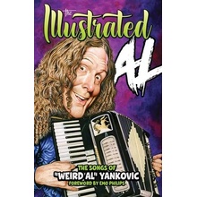The Illustrated Al: The Songs of Weird Al Yankovic Yankovic Weird Al