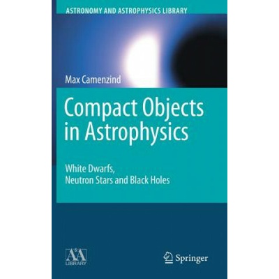 Compact Objects in Astrophysics