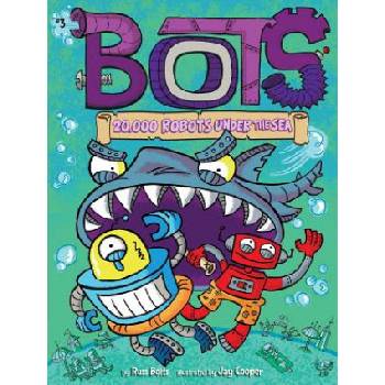 20, 000 Robots Under the Sea | Russ Bolts, Jay Cooper