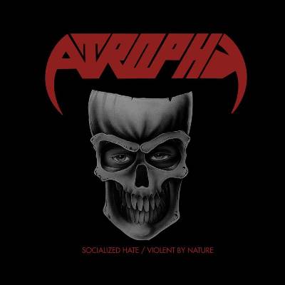 Atrophy - Socialized Hate Violent By Nature CD