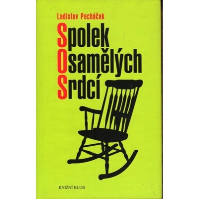 Pecháček Ladislav: Spolek osamělých srdcí Kniha – Hledejceny.cz