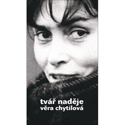 Tvář naděje - Věra Chytilová