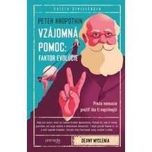 Vzájomná pomoc: Faktor evolúcie - Peter Kropotkin