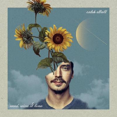 Caleb Elliott - Weed, Wine And Time (LP) (0723592757830)