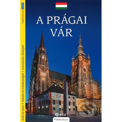 Pražský hrad - průvodce maďarsky - Viktor Kubík