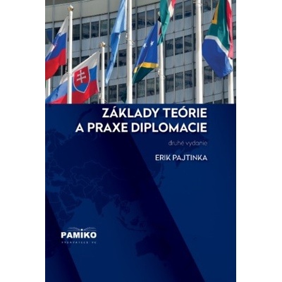 Základy teórie a praxe diplomacie - druhé vydanie - Erik Pajtinka