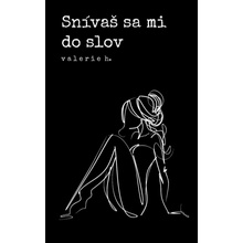 Snívaš sa mi do slov - Valerie H.