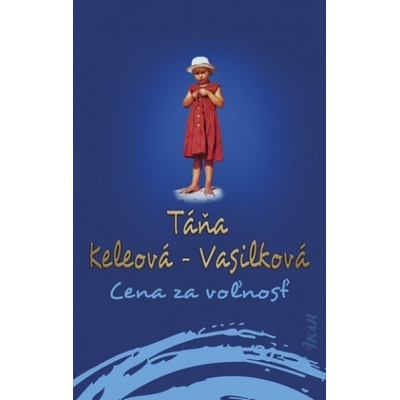 Cena za voľnosť - Táňa Keleová-Vasilková