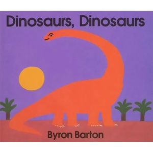 Dinosaurs, Dinosaurs | Byron Barton (ISBN: 9780694006250)