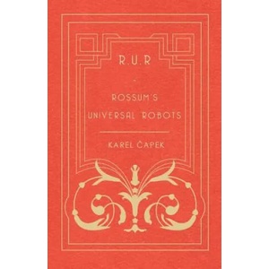 R. U. R - Rossum's Universal Robots | Karel Capek (ISBN: 9781473316225)