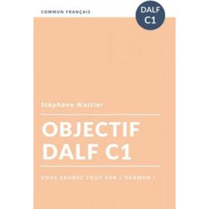 Objectif DALF C1 | Stephane Wattier (ISBN: 9781654824310)