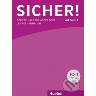 Sicher! aktuell B21 - Lehrerhandbuch - Claudia Böschel, Susanne Wagner