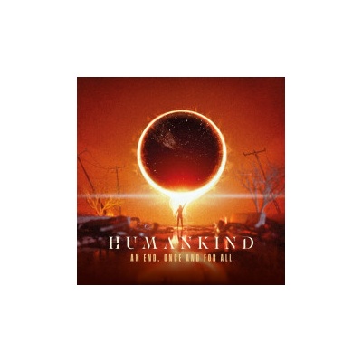 Humankind - End,Once And For All Digipack CD