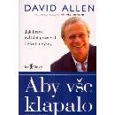Knihy Aby vše klapalo Jak hravě zvládat pracovní i životní výzvy David Allen