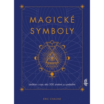Magické symboly: Lexikón s viac ako 500 znakmi a symbolmi