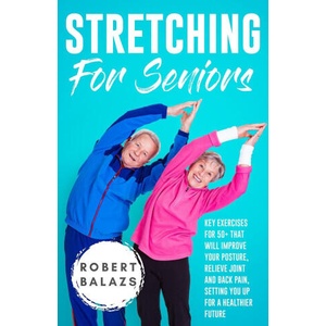 Stretching For Seniors | Robert Balazs (2022)