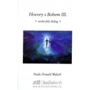 Knihy Hovory s Bohem III. - Walsch Neale Donald