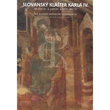 Slovanský klášter Karla IV. - Zbožnost, umění, vzdělanost – Benešovská Klára, Čermák Václav, Kubínová Kateřina, Matoušek Lukáš, Slavický Tomáš