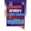 Gramatické struktury a jejich významy v angličtině Sergěj Tryml