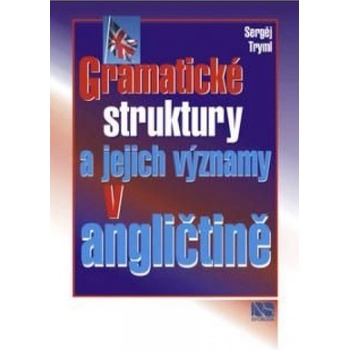 Gramatické struktury a jejich významy v angličtině Sergěj Tryml