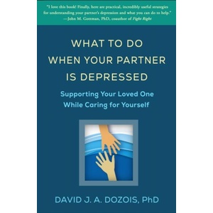 What to Do When Your Partner Is Depressed | Dozois, David J. A. (ISBN: 9781462563616)