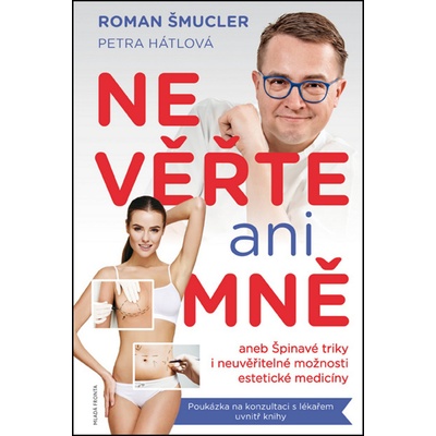 Nevěřte všemu! - Průvodce minovým polem estické medicíny - Roman Šmucler